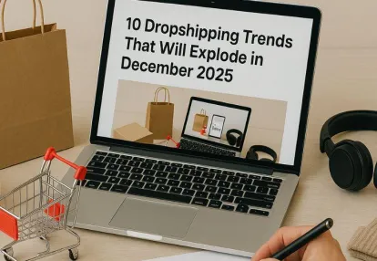 10 Dropshipping Trends That Will Explode in December 2025