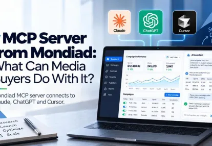 MCP Server from Mondiad: What Can Media Buyers Do With It?