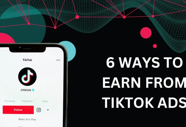 Want to Profit From Tiktok Ads? Here Are 6 Ways