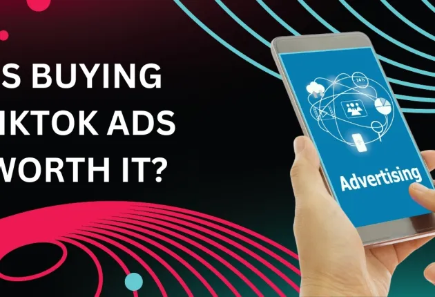 Is Buying TikTok Ads Worth It?